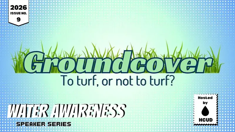 Water Awareness Speaker Series 2026: Groundcover: To Turf or Not To Turf